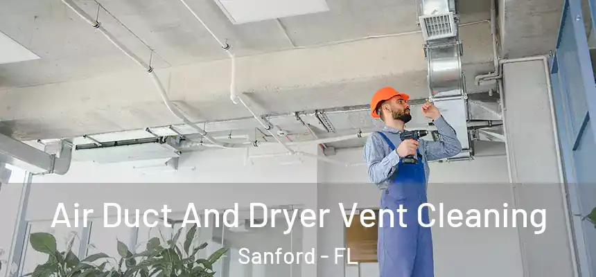  Air Duct And Dryer Vent Cleaning Sanford - FL