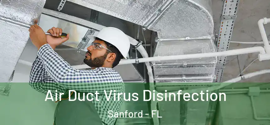  Air Duct Virus Disinfection Sanford - FL