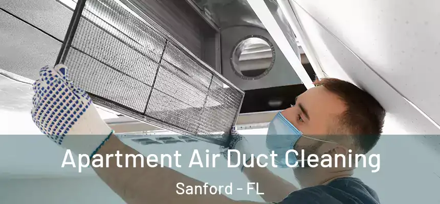  Apartment Air Duct Cleaning Sanford - FL