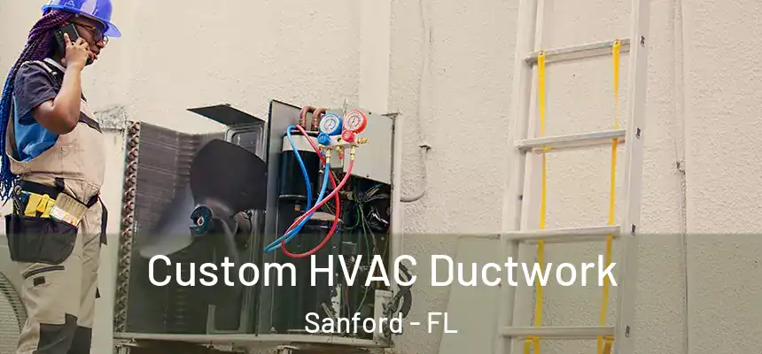  Custom HVAC Ductwork Sanford - FL