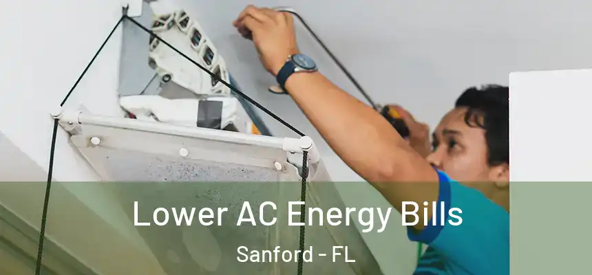  Lower AC Energy Bills Sanford - FL