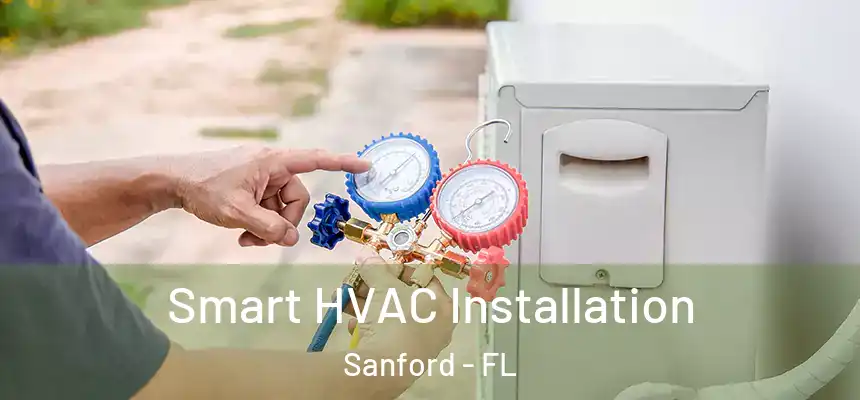 Smart HVAC Installation Sanford - FL