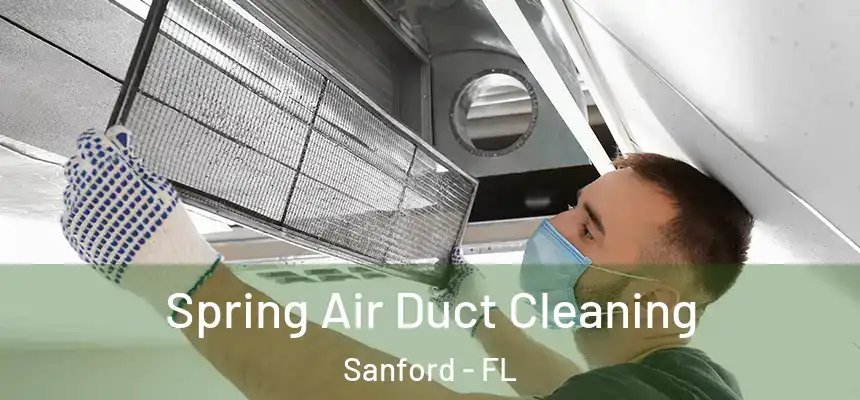 Spring Air Duct Cleaning Sanford - FL
