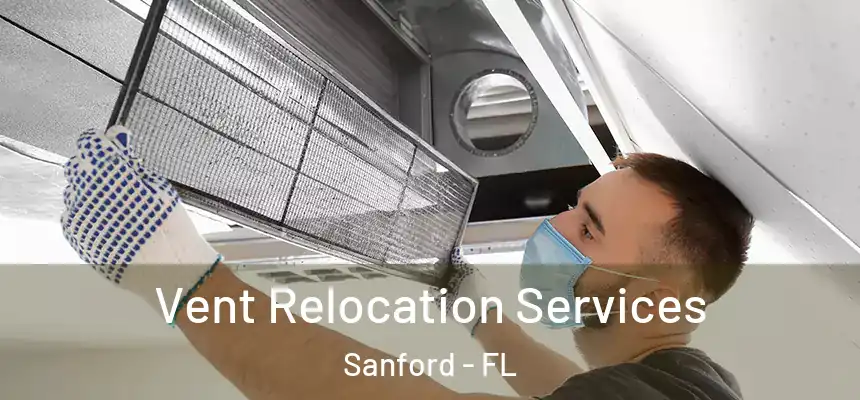  Vent Relocation Services Sanford - FL